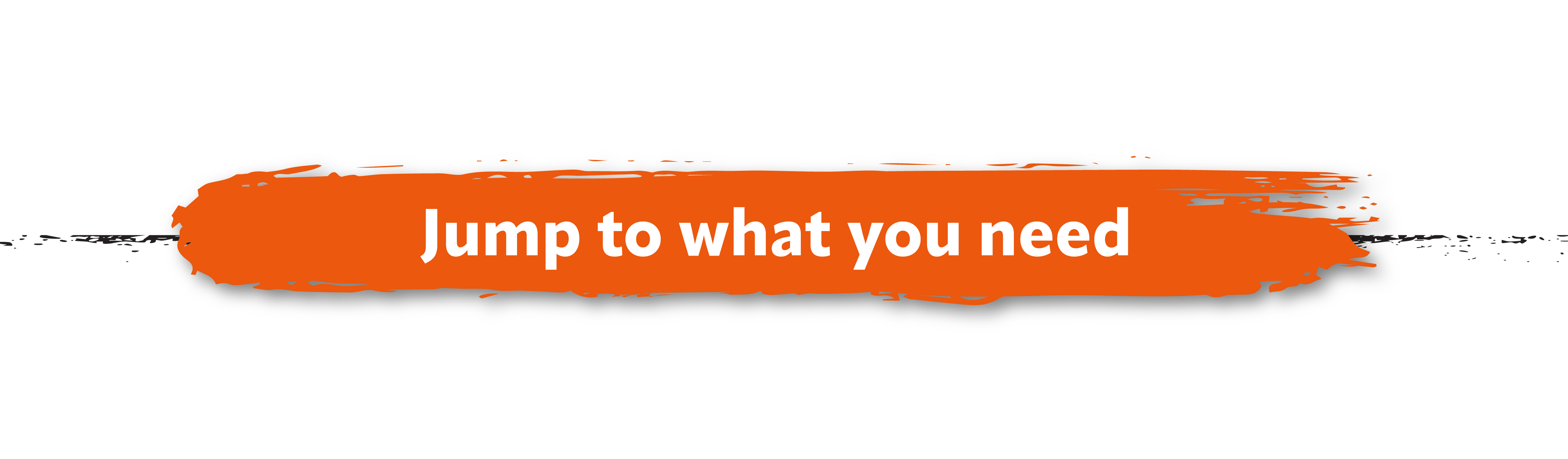 Jump to what you need